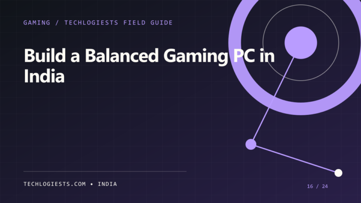 How to Build a Balanced Gaming PC in India illustrated field guide by Techlogiests