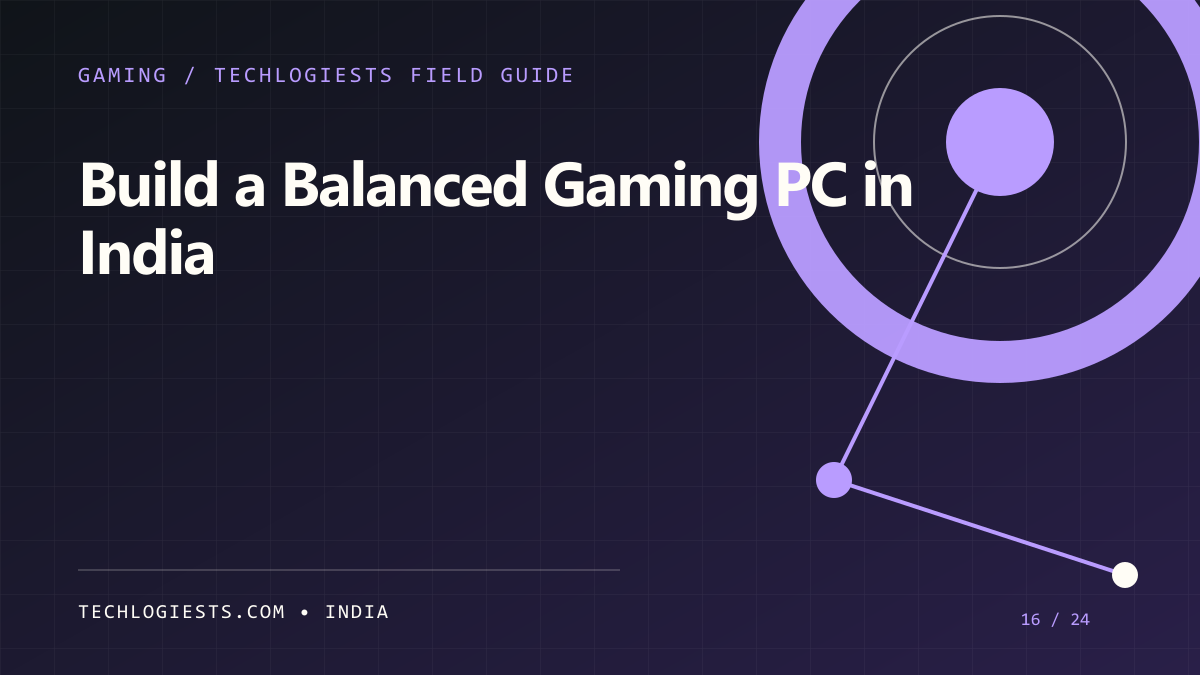 How to Build a Balanced Gaming PC in India illustrated field guide by Techlogiests