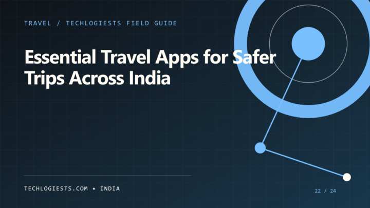 Essential Travel Apps for Safer Trips Across India illustrated field guide by Techlogiests