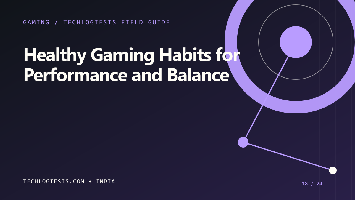 Healthy Gaming Habits: Performance, Comfort and Balance illustrated field guide by Techlogiests